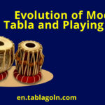 Evolution of Modern Tabla and Playing Styles